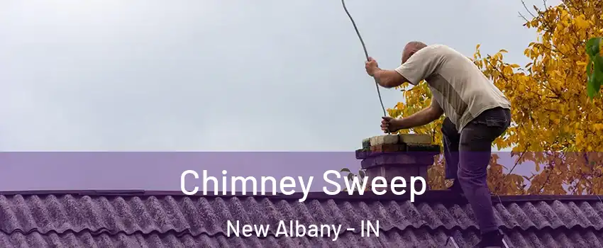  Chimney Sweep New Albany - IN