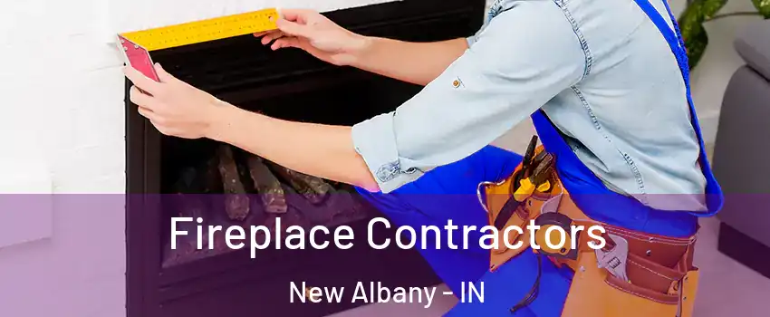  Fireplace Contractors New Albany - IN