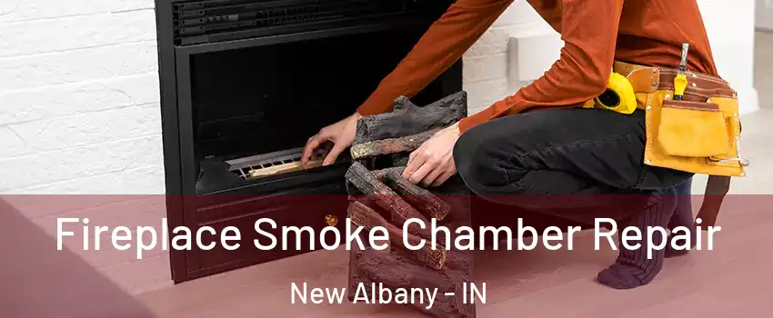  Fireplace Smoke Chamber Repair New Albany - IN