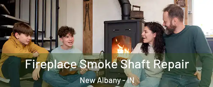  Fireplace Smoke Shaft Repair New Albany - IN