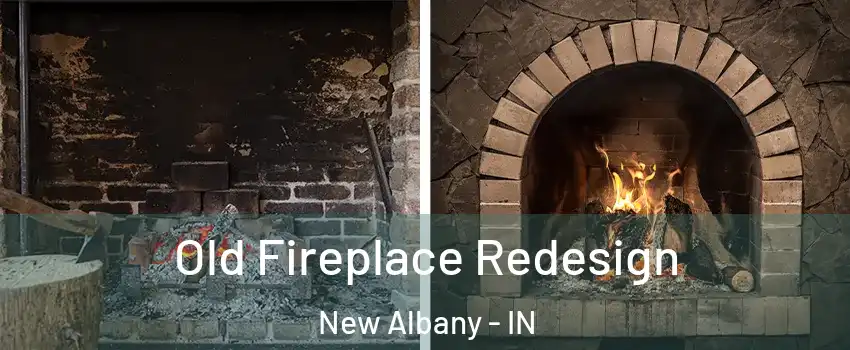  Old Fireplace Redesign New Albany - IN