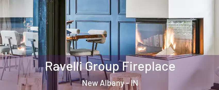  Ravelli Group Fireplace New Albany - IN