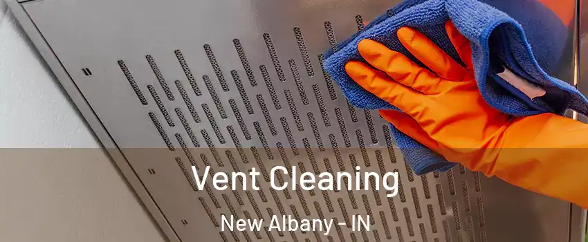  Vent Cleaning New Albany - IN